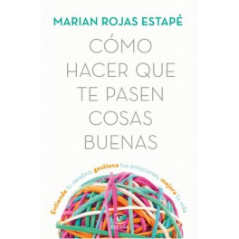 COMO HACER QUE TE PASEN COSAS BUENAS-MARIAN ROJAS