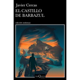 EL CASTILLO DE BARBAZUL -JAVIER CERCAS-TUSQUETS